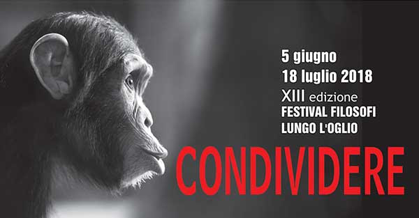 FESTIVAL FILOSOFI LUNGO L’OGLIO EDIZIONE 2018: 5 GIUGNO – 18 LUGLIO Quando la filosofia si fa&nbsp;condivisione
