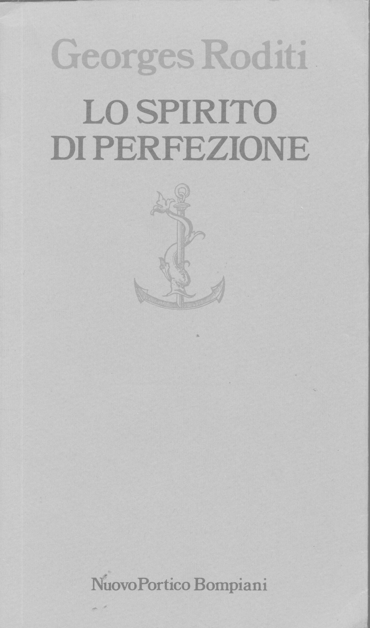 Georges RODITI, Lo spirito di perfezione, a cura di Rolando Damiani, Bompiani, 1985. Indice del&nbsp;libro