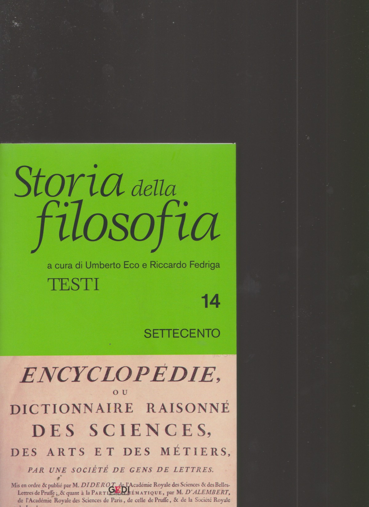 STORIA DELLA FILOSOFIA. TESTI: SETTECENTO, a cura di Umberto Eco e Riccardo Fedriga, Gedi editoriale,2018. Indice del&nbsp;libro