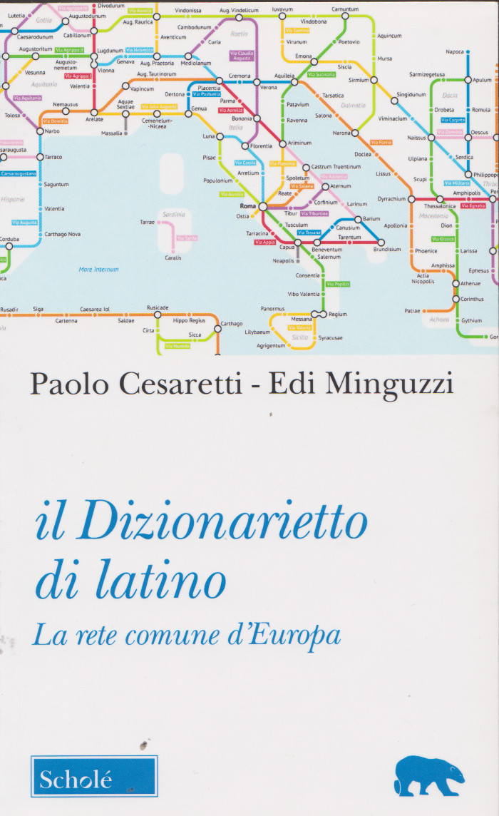 CESARETTI PAOLO, MINGUZZI EDI, Il dizionarietto di latino. La rete comune d’Europa, Morcelliana/Scholè edizioni,&nbsp;2018