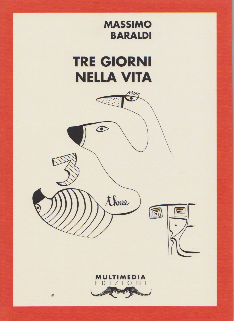 BARALDI  Massimo, Tre giorni nella vita, Multimedia edizioni, 2019. Indice del&nbsp;libro